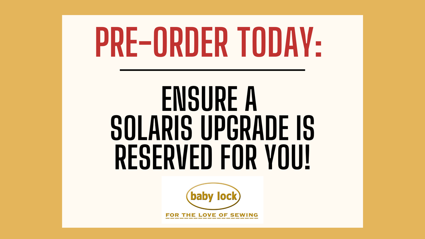 Baby Lock Solaris Upgrade 3 Call for Pricing