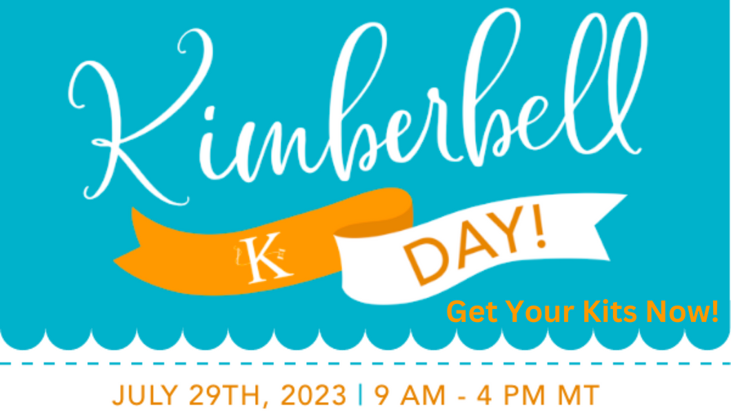 Kimberbell DAY EVENT 7/29/23 from 8am - 3pm PST (Click on the link to sign up!)