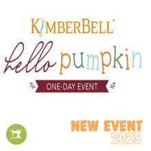 Load image into Gallery viewer, Kimberbell Hello Pumpkin One-Day Event : July 18, 2025 9am-3pm