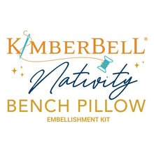 Load image into Gallery viewer, Kimberbell Nativity Bench Pillow EMBELLISHMENT Kit # KDKB1279