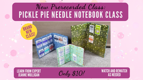 Pre-recorded Class: Pickle Pie Design Needle Notebook Organizer